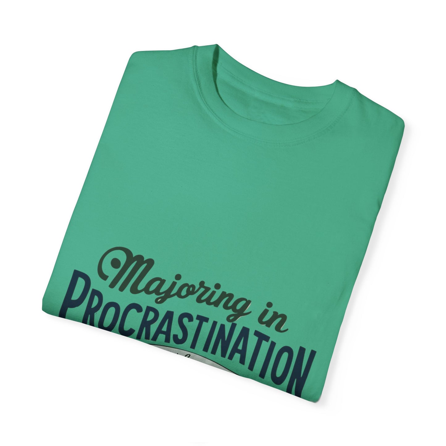 Funny Procrastination T-Shirt for Students - Unisex Garment-Dyed Tee