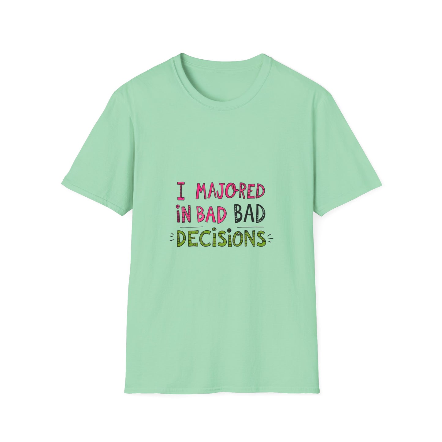 Funny Unisex Softstyle T-Shirt - "I Majored in Bad Decisions"