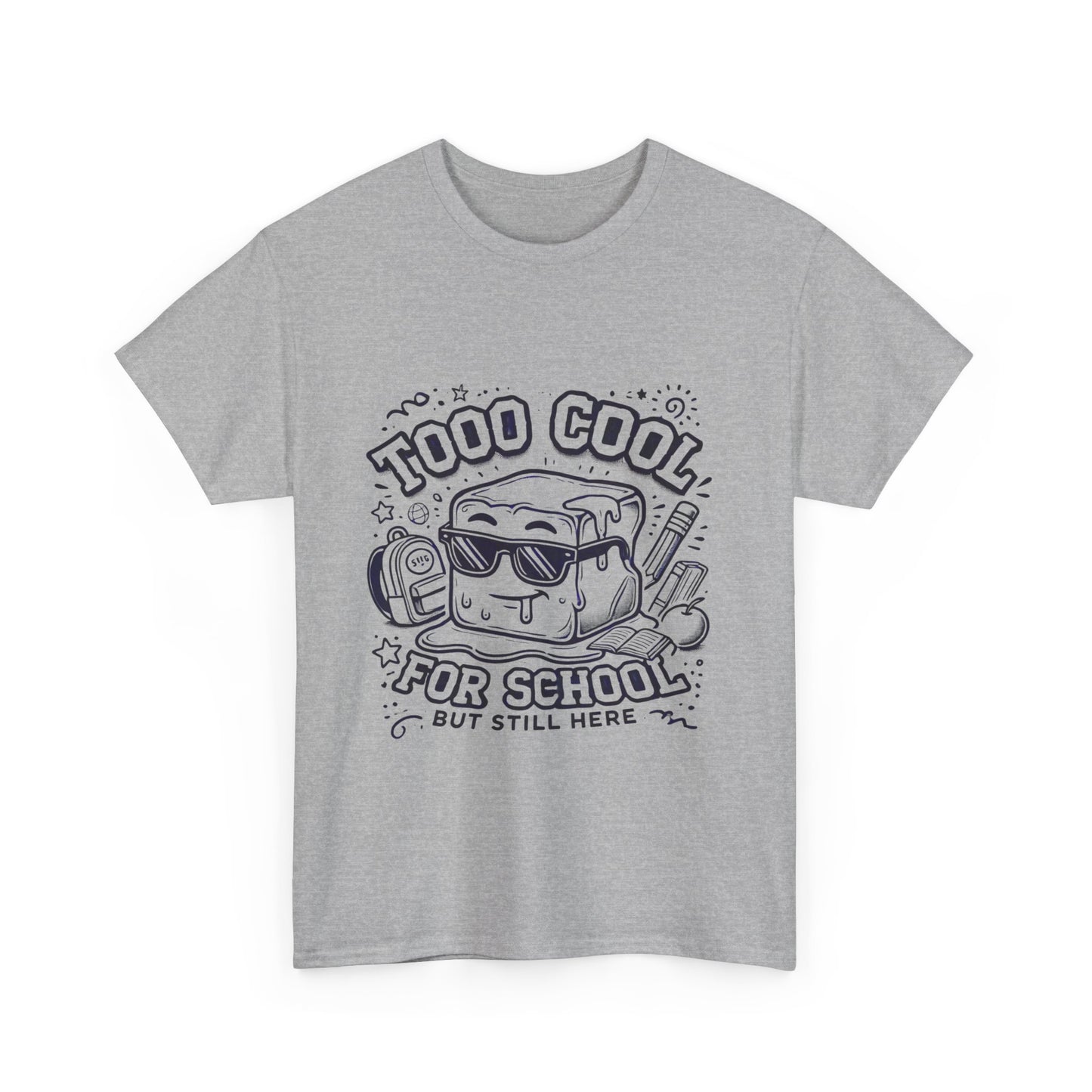 Too Cool for School-Unisex Heavy Cotton Tee for Adult