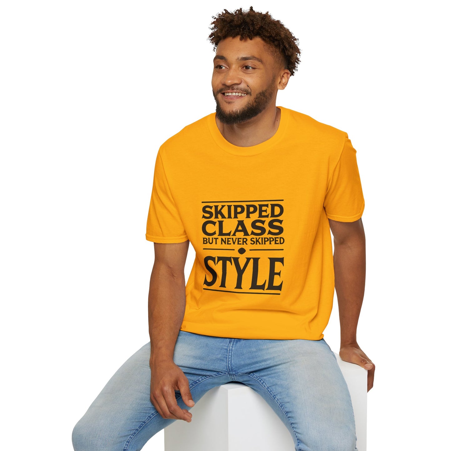 Trendy & Comfortable Tee-Skipped But Never Skipped Style Class Unisex T-Shirt