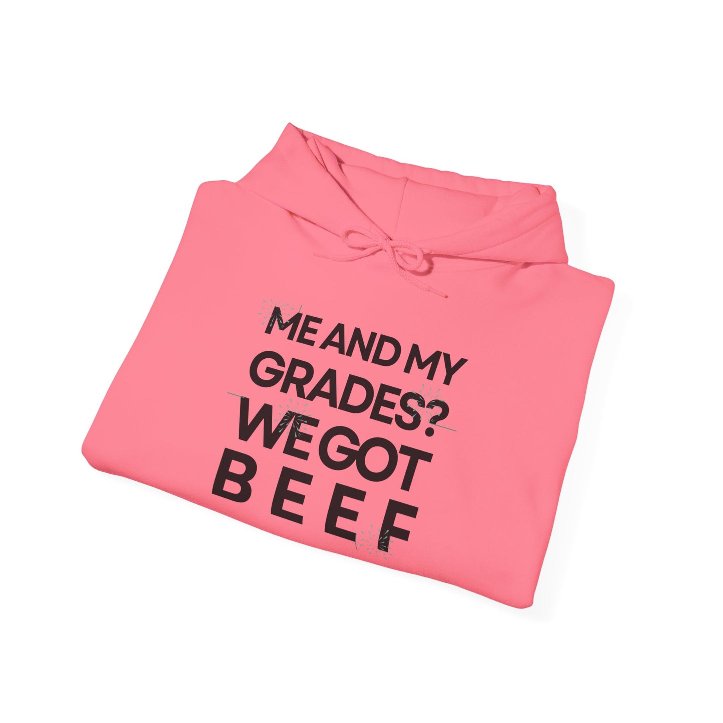 Unisex Heavy Blend™ Hooded Sweatshirt - 'Me and My Grades We Got Beef'