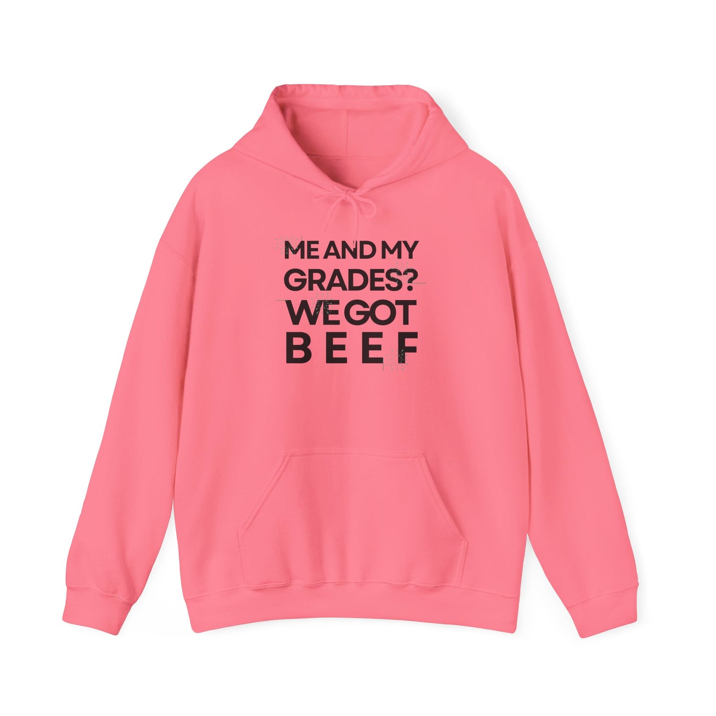 Unisex Heavy Blend™ Hooded Sweatshirt - 'Me and My Grades We Got Beef'