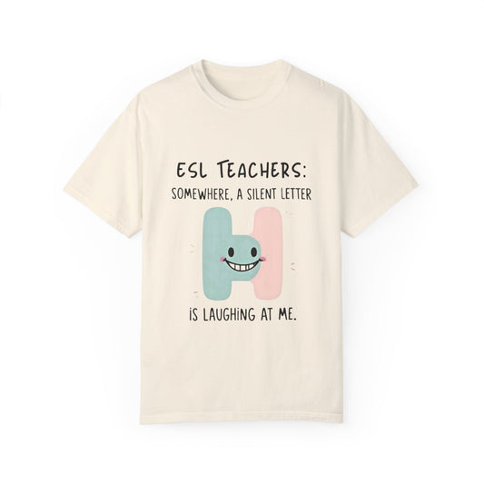 Funny ESL Teacher T-Shirt - Silent Letter Humor