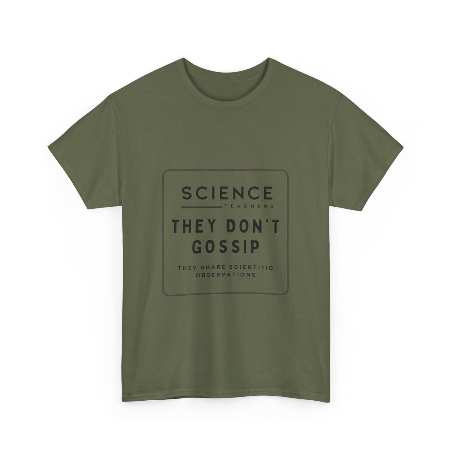 Science Teachers Don't Gossip Tee