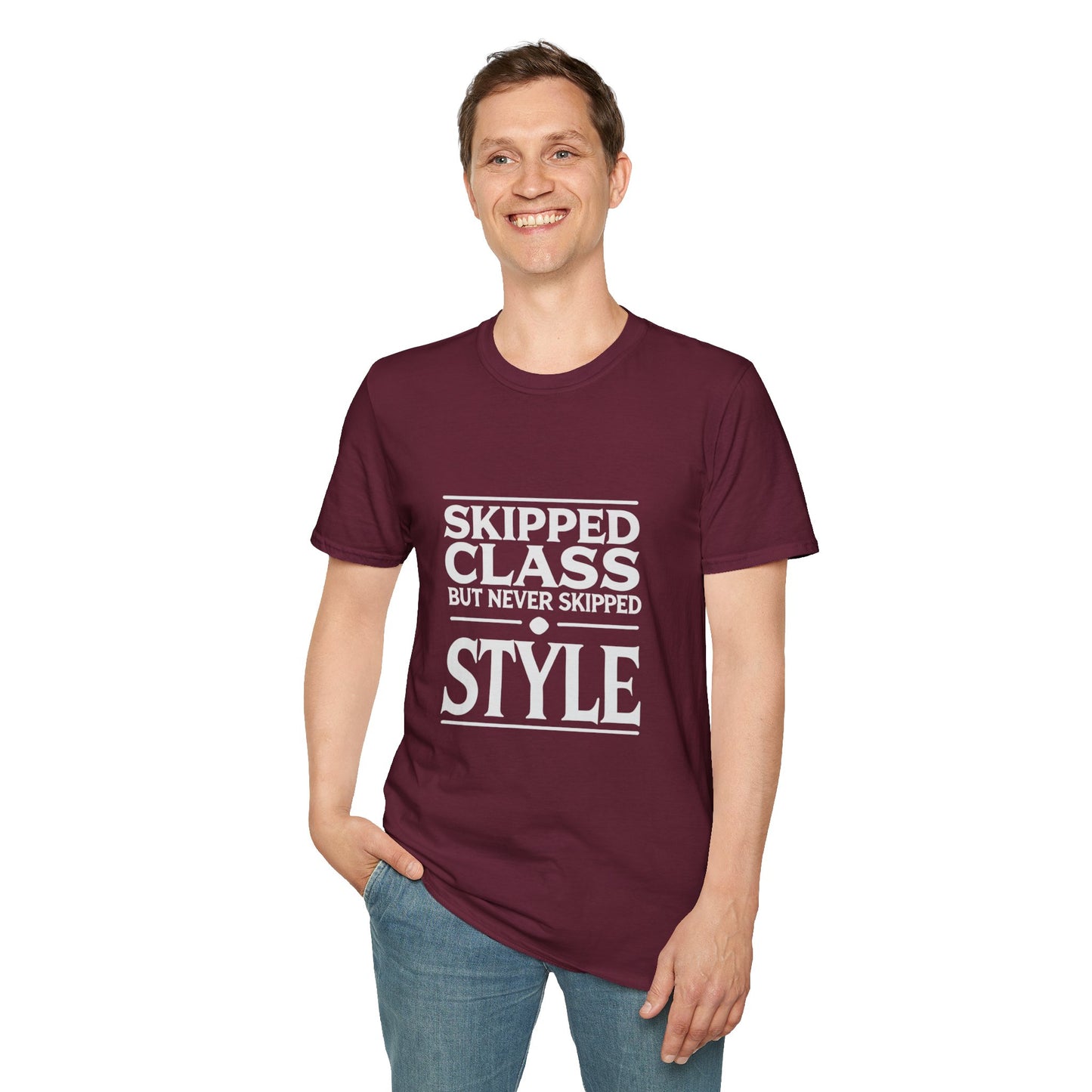 Trendy & Comfortable Tee-Skipped But Never Skipped Style Class Unisex T-Shirt