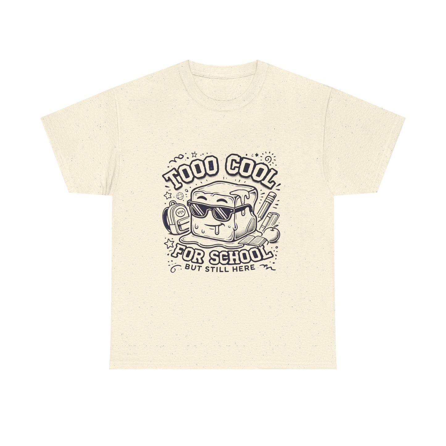 Too Cool for School-Unisex Heavy Cotton Tee for Adult