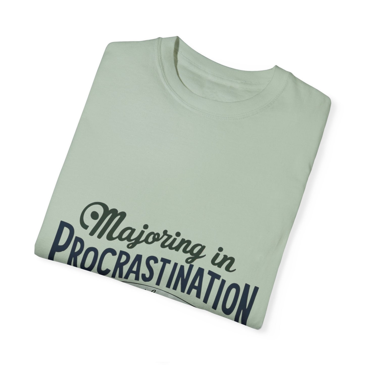 Funny Procrastination T-Shirt for Students - Unisex Garment-Dyed Tee