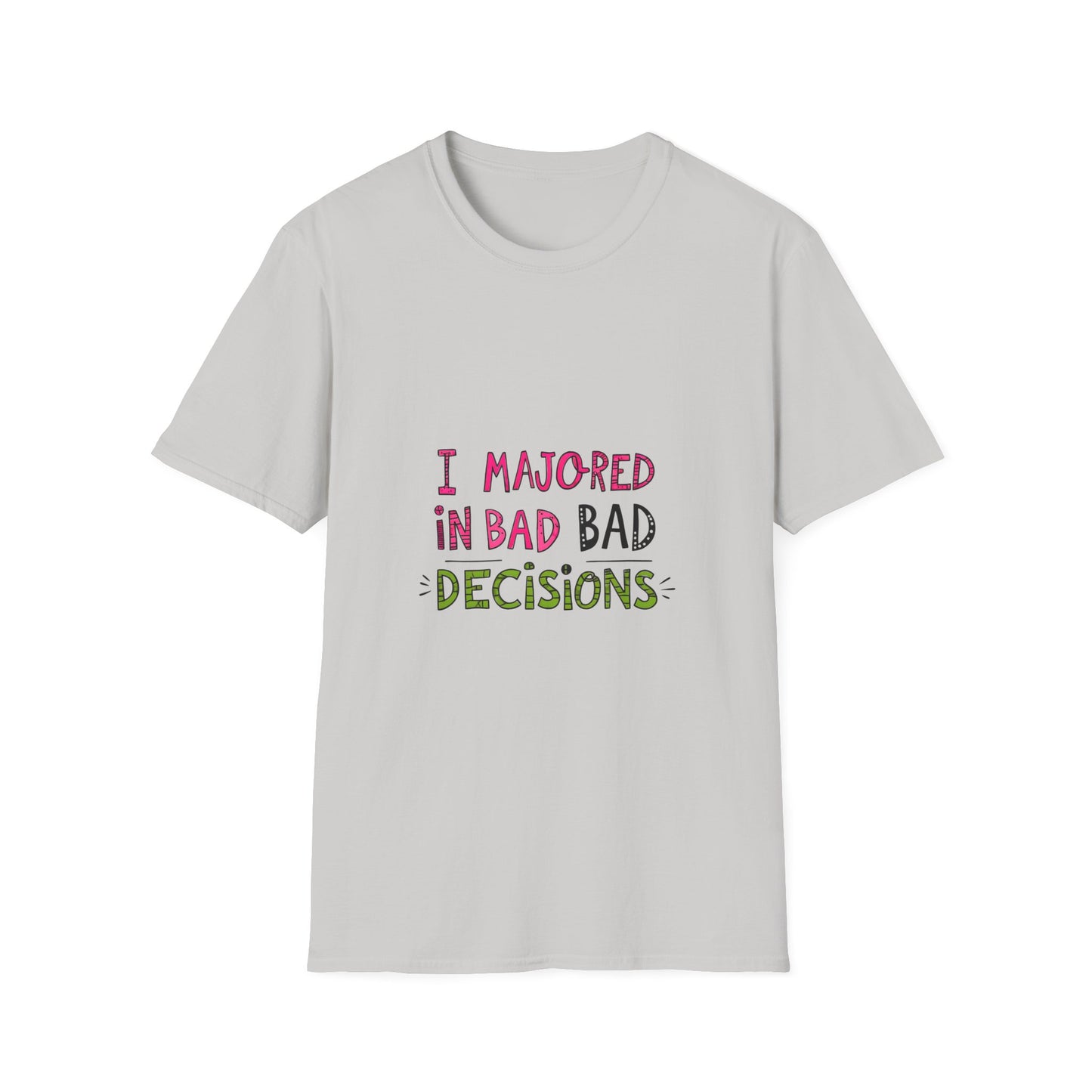 Funny Unisex Softstyle T-Shirt - "I Majored in Bad Decisions"