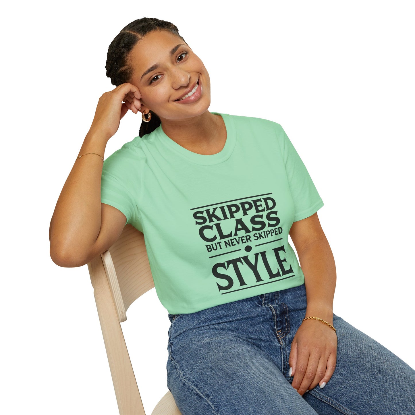 Trendy & Comfortable Tee-Skipped But Never Skipped Style Class Unisex T-Shirt