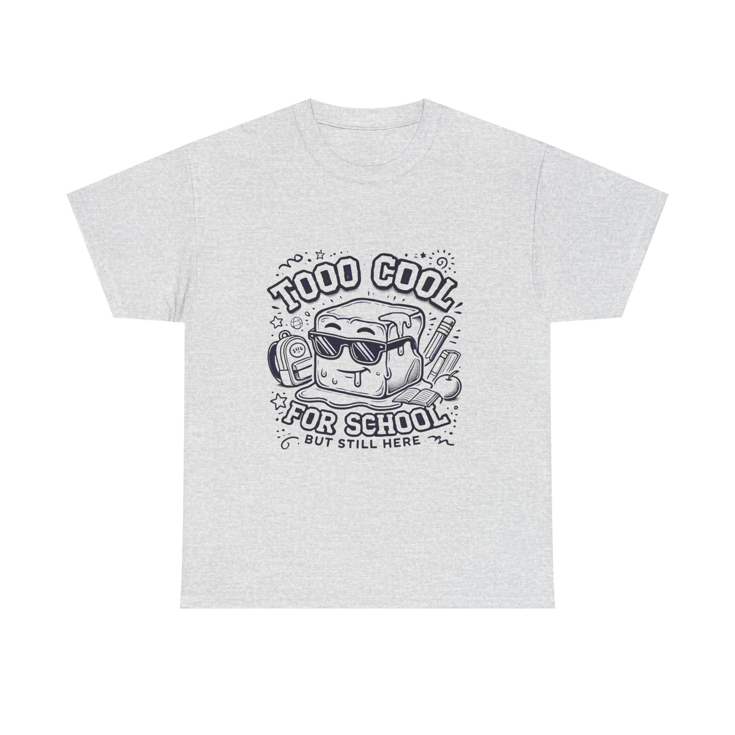 Too Cool for School-Unisex Heavy Cotton Tee for Adult