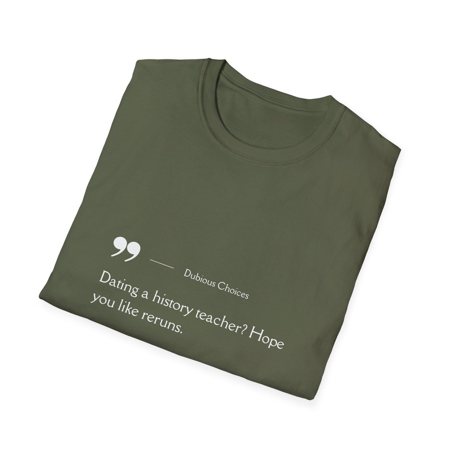 Dubious Choices -Dating History Teacher Humor Unisex T-Shirt