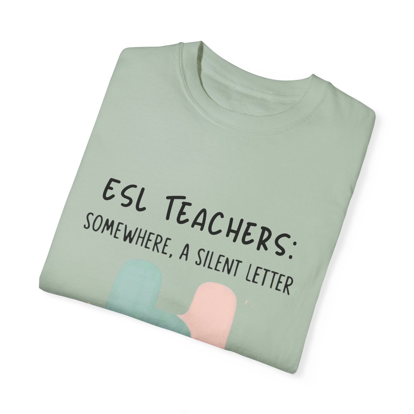 Funny ESL Teacher T-Shirt - Silent Letter Humor