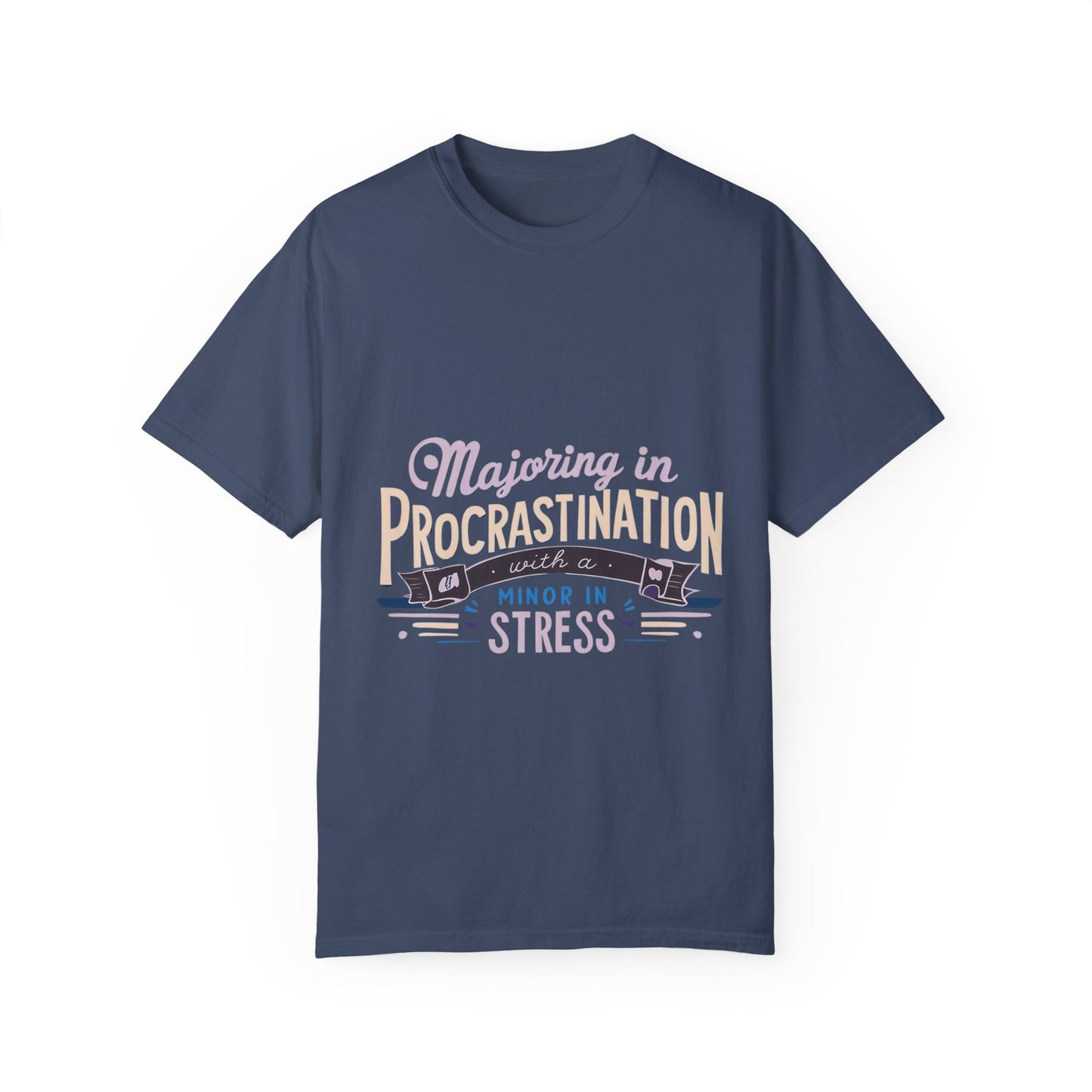 Funny Procrastination T-Shirt for Students - Unisex Garment-Dyed Tee