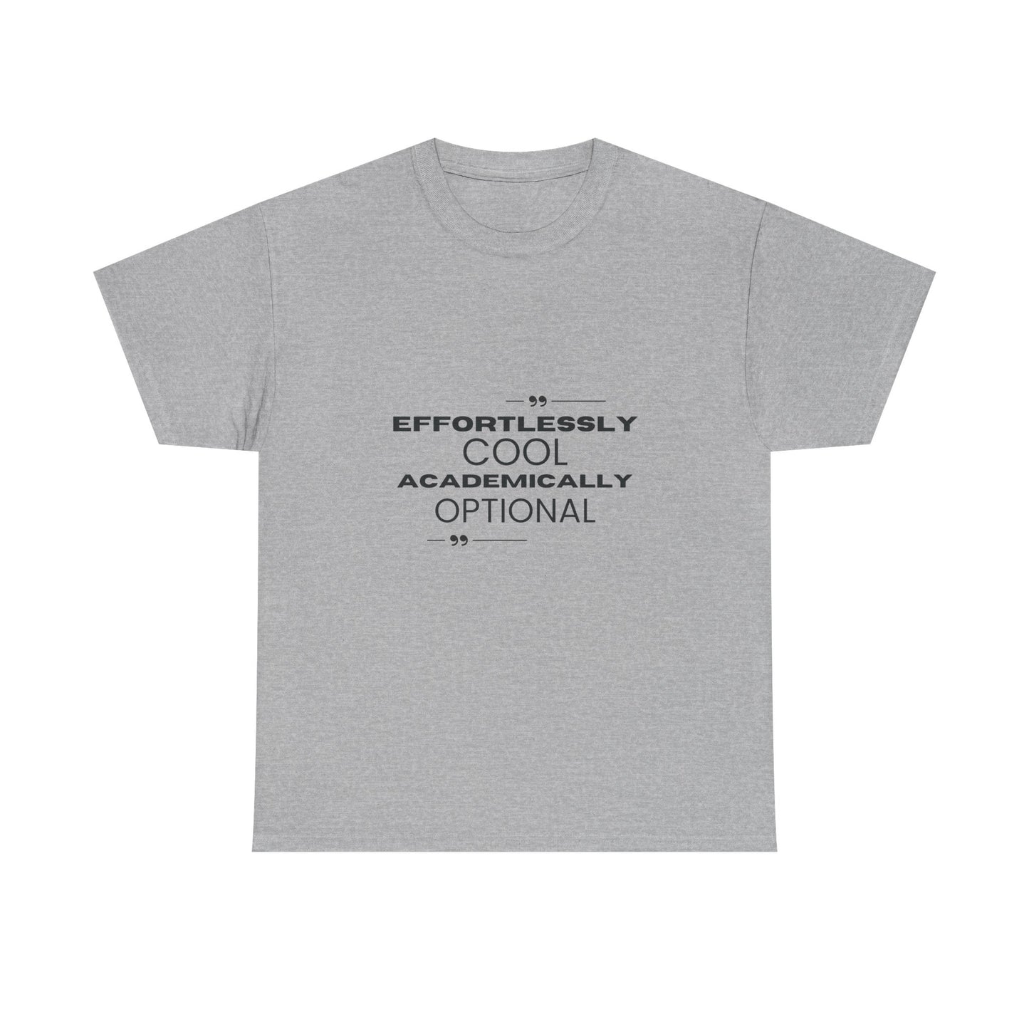 Effortlessly Cool Academically Optional_ Unisex Heavy Cotton Tee