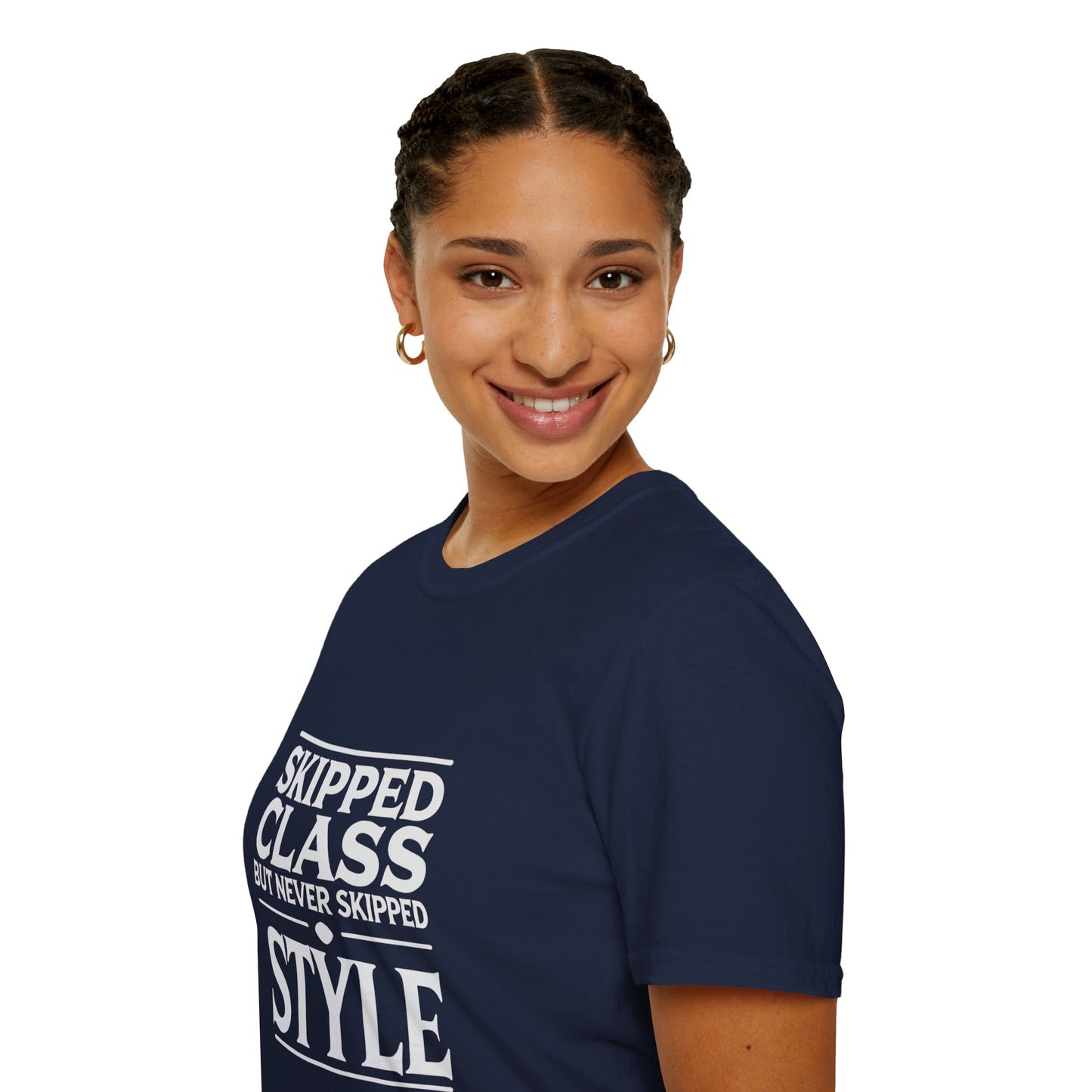 Trendy & Comfortable Tee-Skipped But Never Skipped Style Class Unisex T-Shirt