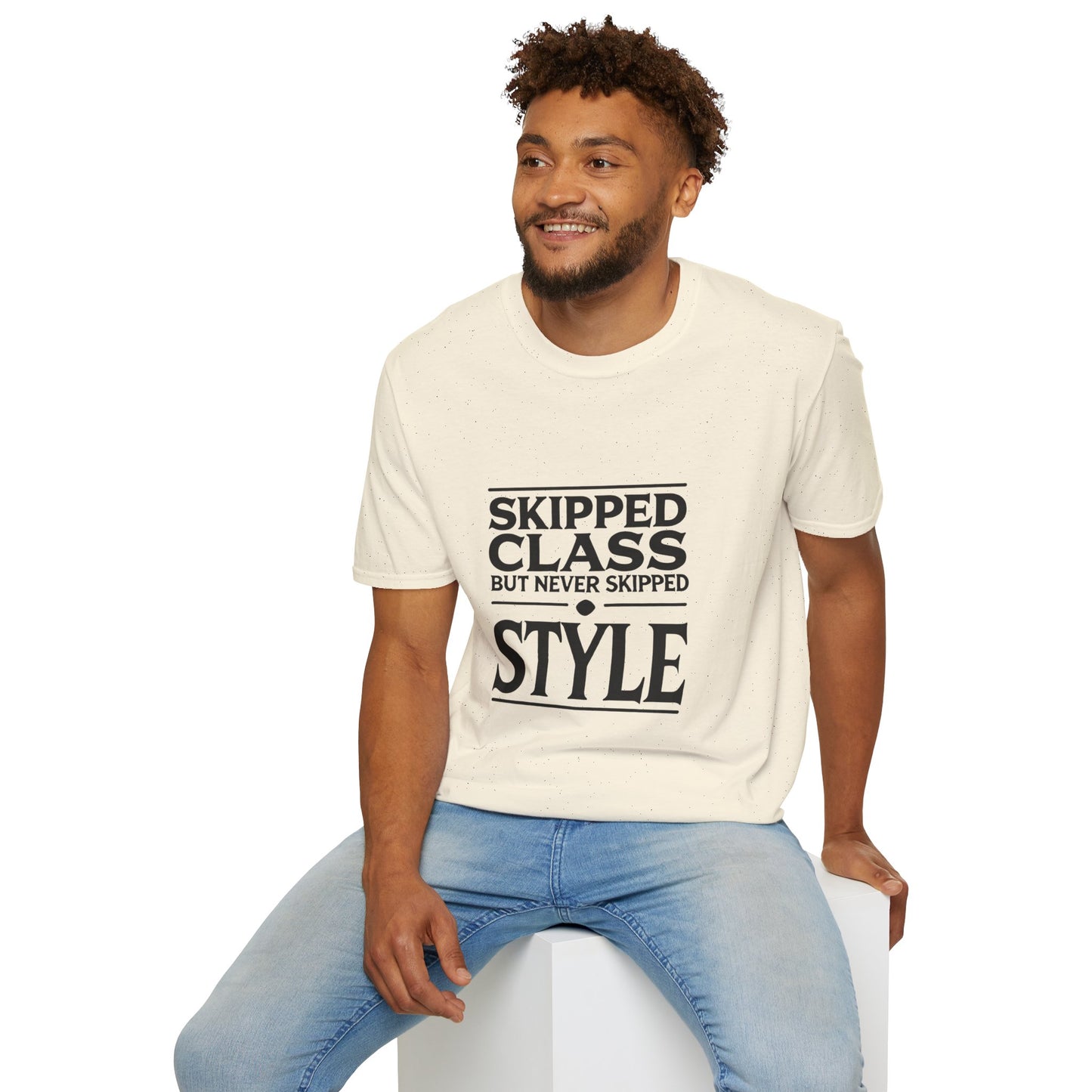 Trendy & Comfortable Tee-Skipped But Never Skipped Style Class Unisex T-Shirt