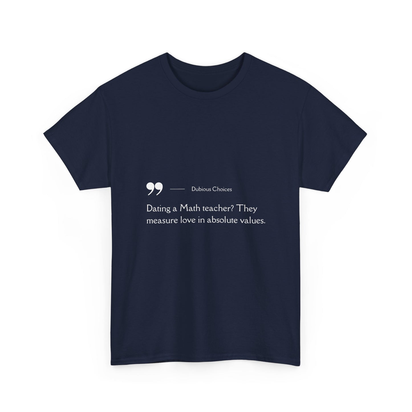 Dubious Choices -Dating Math Teacher  Unisex Tee