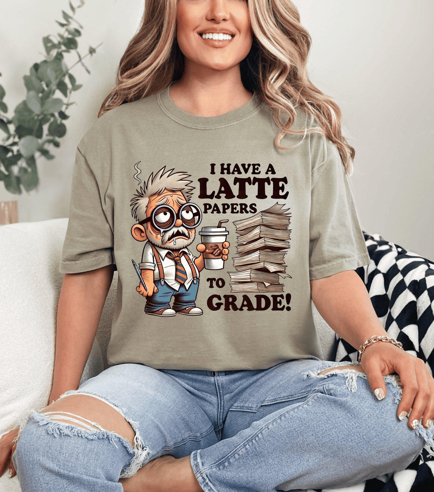 Teacher's Unisex Garment Dyed Tee – "I Have A Latte" (Design E)
